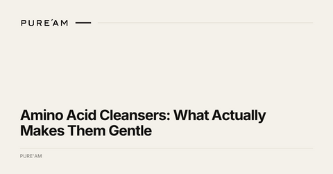 Amino Acid Cleansers: What Actually Makes Them Gentle