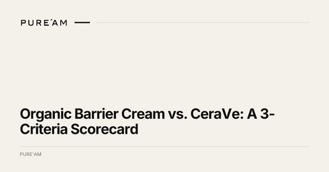 Organic Barrier Cream vs. CeraVe: A 3-Criteria Scorecard